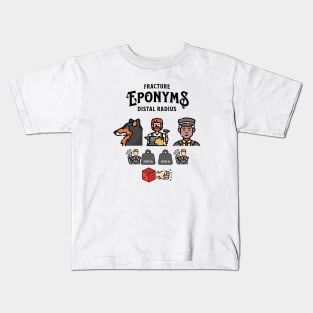 Distal Radius Fracture Eponyms Kids T-Shirt